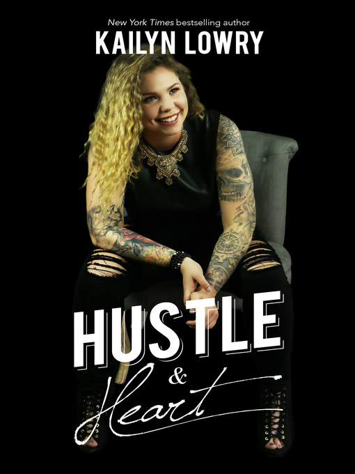 Title details for Hustle and Heart by Kailyn Lowry - Available